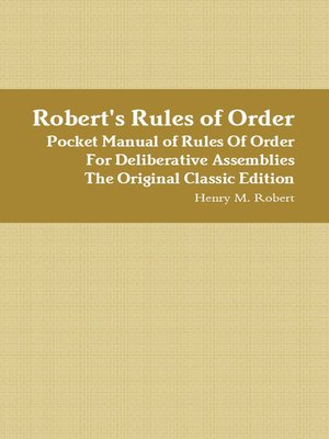 cover image of Robert's Rules of Order - Pocket Manual of Rules Of Order For Deliberative Assemblies - The Original Classic Edition